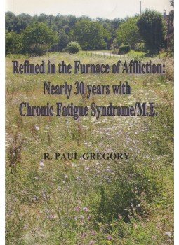 R. Paul Gregory - Refined in the Furnace of Affliction R. Paul Gregory - Refined in the Furnace of Affliction, Peterlee 2008 antikvár könyv