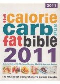Juliette Kellow,Lynden Costain,Laurence Beeken - The Calorie, Carb & Fat Bible 2011