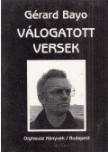 Bayo, Gerard,Timár György - Gérard Bayo: Válogatott versek (dedikált)