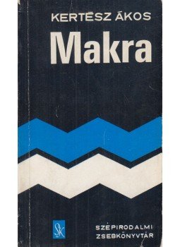 Kertész Ákos - Makra (dedikált) Kertész Ákos - Makra (dedikált), Budapest 1973 antikvár könyv