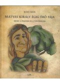 Jezsó Ákos - Mátyás király égig érő fája
