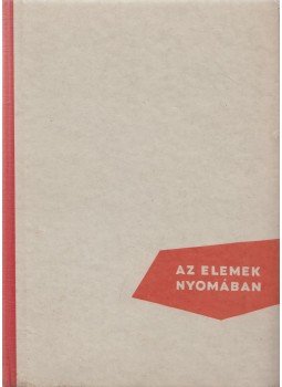 Szabadváry Ferenc - Az elemek nyomában Szabadváry Ferenc - Az elemek nyomában, Budapest 1961 antikvár könyv