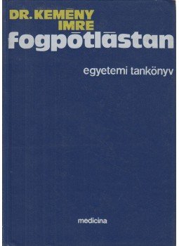 Dr. Kemény Imre - Fogpótlástan Dr. Kemény Imre - Fogpótlástan, Budapest 1973 antikvár könyv