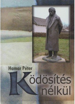 Hamar Péter - Ködösítés nélkül Hamar Péter - Ködösítés nélkül, 2008 antikvár könyv
