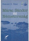 Kakuszi B. Péter - Márai Sándor és Németország