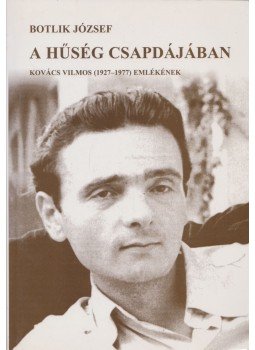 Botlik József - A hűség csapdájában (Dedikált) Botlik József - A hűség csapdájában (Dedikált), Budapest 2003 antikvár könyv