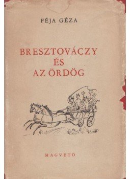 Féja Géza - Bresztováczy és az ördög (dedikált), Budapest 1957 antikvár könyv