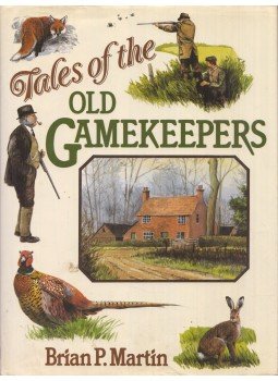 Brian P. Martin - Tales of the Old Gamekeepers Brian P. Martin - Tales of the Old Gamekeepers, Newton Abbot 1990 antikvár könyv
