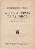 Igali Mészáros József - A hal, a horog és az ember