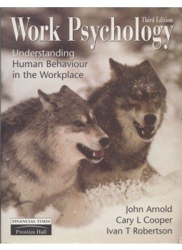 John Arnold, Cary L. Cooper, Ivan T. Robertson - Work Psychology John Arnold, Cary L. Cooper, Ivan T. Robertson - Work Psychology, 1998 antikvár könyv