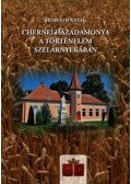 Horváth Antal - Chernelházadamonya a történelem szélárnyékában - CD-ROM melléklettel