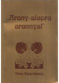 Szabó Zoltán - "Arany-alapra arannyal" (dedikált)