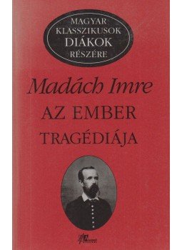 Madách Imre - Az ember tragédiája Madách Imre - Az ember tragédiája, Budapest 1998 antikvár könyv