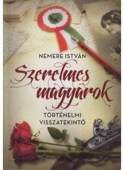 Nemere István - Szerelmes magyarok Nemere István - Szerelmes magyarok, 2015 antikvár könyv
