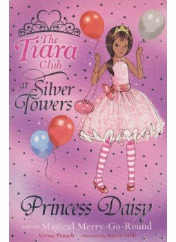 Vivian French - Princess Daisy and the Magical Merry-Go-Round Vivian French - Princess Daisy and the Magical Merry-Go-Round, London 2006 antikvár könyv