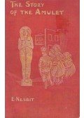 Edith Nesbit - The Story of the Amulet (Reprint)