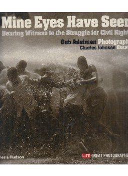 JOHNSON, CHARLES, Bob Adelman - Mine Eyes Have Seen JOHNSON, CHARLES, Bob Adelman - Mine Eyes Have Seen, London 2007 antikvár könyv