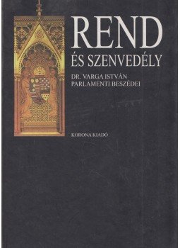 Dr. Varga István - Rend és szenvedély (dedikált) Dr. Varga István - Rend és szenvedély (dedikált), Budapest 2005 antikvár könyv