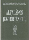 Horváth Pál,Kajtár István,Nagy Lászlóné,Révész T. Mihály Dr.,Stipta István,Zlinszky János - Általános jogtörténet I.