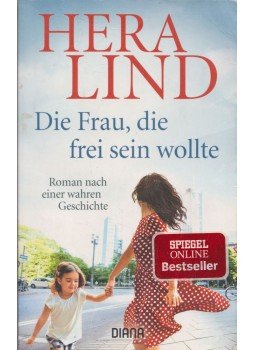Hera Lind - Die Frau, die frei sein wollte, München 2014 antikvár könyv