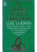 Gail Godwin - A Mother and Two Daughters