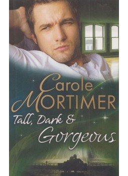 Carole Mortimer - Tall, Dark & Gorgeous Carole Mortimer - Tall, Dark & Gorgeous, Richmond 2013 antikvár könyv