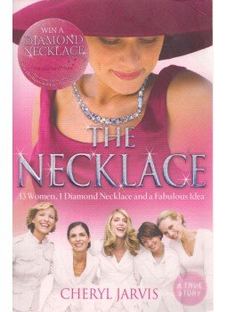 Cheryl Jarvis - The Necklace: 13 Women, 1 Diamond Necklace and a Fabulous Idea Cheryl Jarvis - The Necklace: 13 Women, 1 Diamond Necklace and a Fabulous Idea, London 2009 antikvár könyv