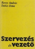 Berey András,Bereiné Dobos Irma - Szervezés és vezető