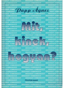 Papp Ágnes - Mit, kinek, hogyan? Papp Ágnes - Mit, kinek, hogyan?, Budapest 1992 antikvár könyv
