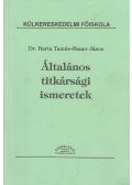 Dr. Barta Tamás,Bauer János - Általános titkársági ismeretek