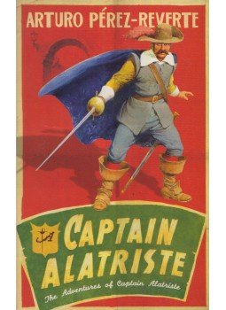 Arturo Pérez-Reverte - Captain Alatriste Arturo Pérez-Reverte - Captain Alatriste, London 2006 antikvár könyv