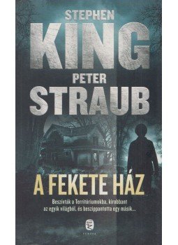 Stephen King, STRAUB,PETER - A Fekete Ház Stephen King, STRAUB,PETER - A Fekete Ház, Budapest 2012 antikvár könyv