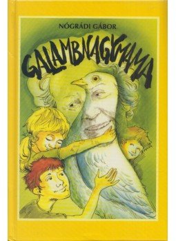 Nógrádi Gábor - Galambnagymama (dedikált) Nógrádi Gábor - Galambnagymama (dedikált), Budapest 2005 antikvár könyv