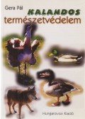 Gera Pál - Kalandos természetvédelem (dedikált)