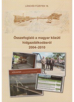 Hajós Bence - Összefoglaló a magyar közúti hídgazdálkodásról 2004-2010, Biri 2010 antikvár könyv