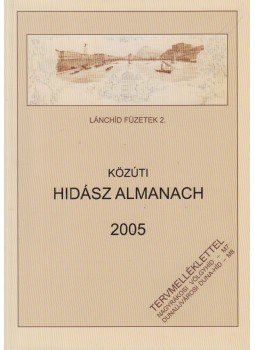 Hajós Bence (szerk.) - Közúti hidász almanach 2005 Hajós Bence (szerk.) - Közúti hidász almanach 2005, Biri 2006 antikvár könyv