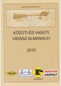 Hajós Bence (szerk.) - Közúti és vasúti hidász almanach 2010