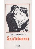 Gárdonyi Géza - Szívlobbanás