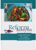  - Reformkonyha - Vegetáriánus és vegán ételreceptek 