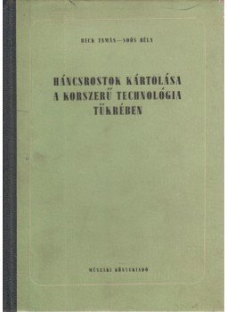 Beck Tamás, Soós Béla - Háncsrostok kártolása a korszerű technológia tükrében Beck Tamás, Soós Béla - Háncsrostok kártolása a korszerű technológia tükrében, Budapest 1955 antikvár könyv