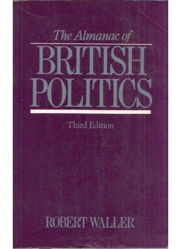 Robert Waller - The Almanac of British Politics Robert Waller - The Almanac of British Politics, Beckenham, Kent 1987 antikvár könyv