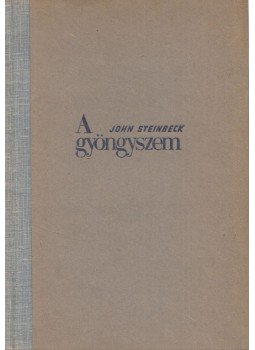 John Steinbeck - A gyöngyszem John Steinbeck - A gyöngyszem, Budapest 0 antikvár könyv