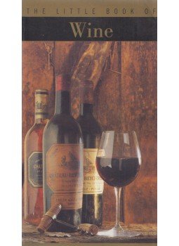 Daniel Le Conte des Floris, Éric Riewer, Tamara Thorgevsky, Pierre-Émile Durand - The Little Book of Wine Daniel Le Conte des Floris, Éric Riewer, Tamara Thorgevsky, Pierre-Émile Durand - The Little Book of Wine, 2001 antikvár könyv