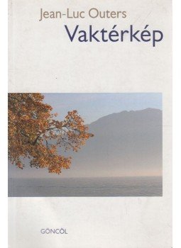 Jean-Luc Outers - Vaktérkép Jean-Luc Outers - Vaktérkép, Budapest 2011 antikvár könyv