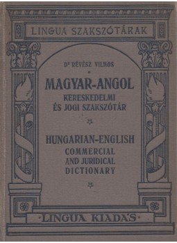 Révész Vilmos - Magyar-angol kereskedelmi és jogi szakszótár I. rész (A-Z), Budapest 0 antikvár könyv