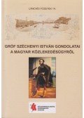 Kara Katalin (szerk.) - Gróf Széchenyi István gondolatai a magyar közlekedésügyről