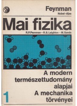 Sands, M., Leighton, R. B., Richard P. Feynman - Mai fizika 1. Sands, M., Leighton, R. B., Richard P. Feynman - Mai fizika 1., Budapest 1968 antikvár könyv