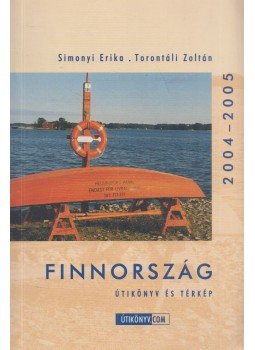 Simonyi Erika, Torontáli Zoltán - Finnország útikönyv és térkép 2004-2005 Simonyi Erika, Torontáli Zoltán - Finnország útikönyv és térkép 2004-2005, Budapest 2004 antikvár könyv