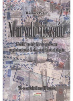 Hámori Péter - Nem volt visszaút Hámori Péter - Nem volt visszaút, Salgótarján 2008 antikvár könyv