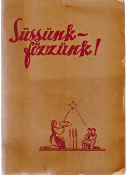 Schlauch Gézáné Szulyovszky Gabriella - Süssünk-főzzünk! Háztartási tudnivalók falusi lányok számára (1947), Budapest 1947 antikvár könyv